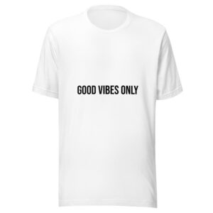 Good Vibes Only - Premium Unisex T-Shirt | Trendy Streetwear